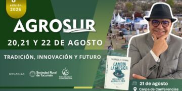 Agrosur 2026 en Tucumán: José Frías Silva y Salvador Di Stefano analizan los desafíos del campo, la economía y las oportunidades para producir más