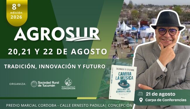 Agrosur 2026 en Tucumán: José Frías Silva y Salvador Di Stefano analizan los desafíos del campo, la economía y las oportunidades para producir más