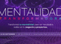 Mentalidad Transformadora: liderazgo, desarrollo personal y herramientas para emprendedores llega a Tucumán
